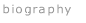 biography